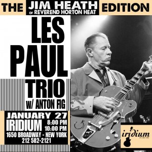 The Jim Heath Flyer 1/27/14 at The Iridium NYC.